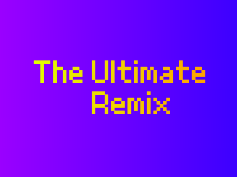 The Ultimate Remix