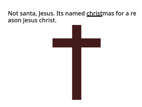 The true meaning of christmas is Jesus