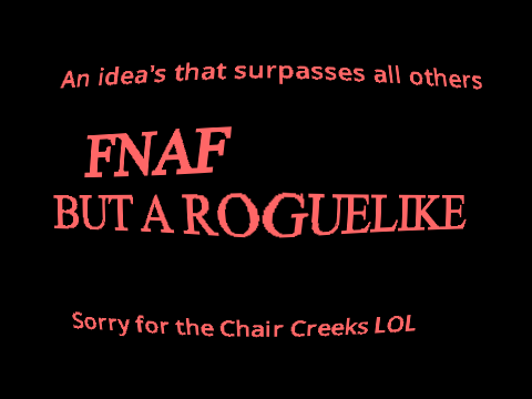 Fnaf Roguelike Concept