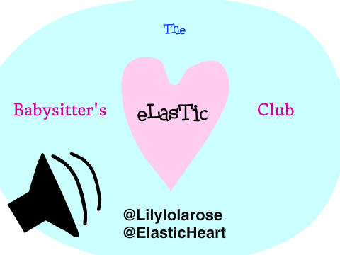 Baby Sitters club Auditions ~ ElasticHeart