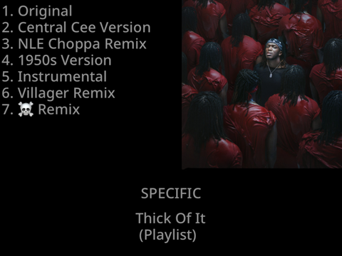 Thick Of It (Playlist) | Specific version |