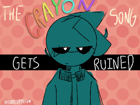 Made by TheDoodledFanta : THE CRAYON SONG | oc animation