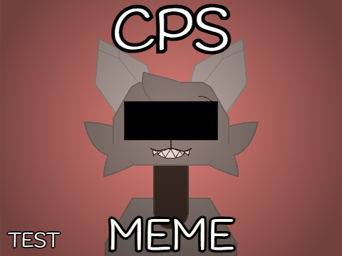 CPS meme || Test || FW and ESW