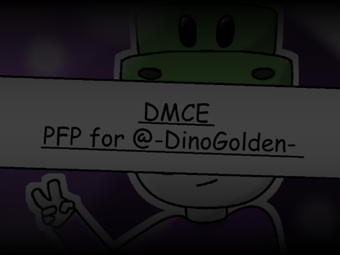 DMCE | @-DinoGolden-