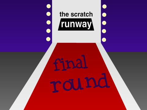 The Scratch Runway Final Round