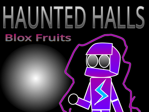 Haunted Halls ( Blox Fruits ) remix