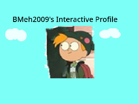 BMeh2009's Interactive Profile v1.5