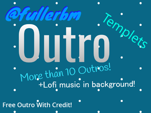 Outro Templets 10+ @fullerbm (with lo-fi music) #Outro