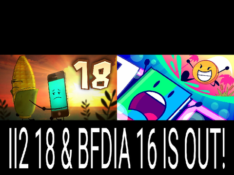II2 18 & BFDIA 16 IS OUT!
