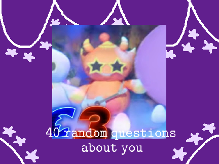 ✨ 40 random questions about you ✨ 