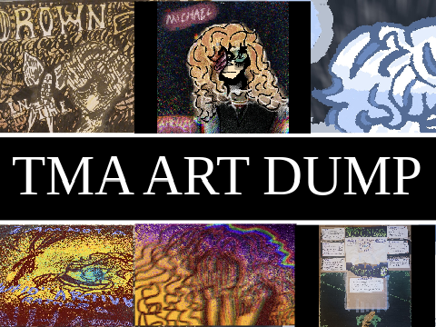 [ TMA ART DUMP #1 ]