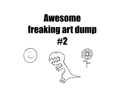 Awesome freaking art dump #2