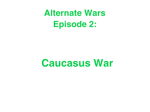 Alternate Wars: Caucasus War