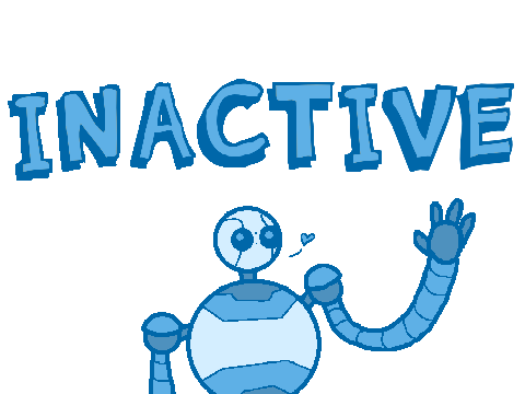 [EDIT: Back! <3] Inactivity Notice