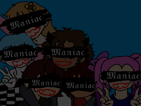 Maniac-(Ft. Willow_Devil, My_self_2023,  Random_20VR, gends_2024,pixilelime_2024, Xx4GETxX)