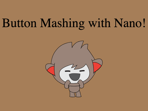 Button mashing with Nano!