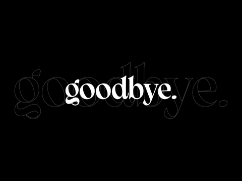goodbye.