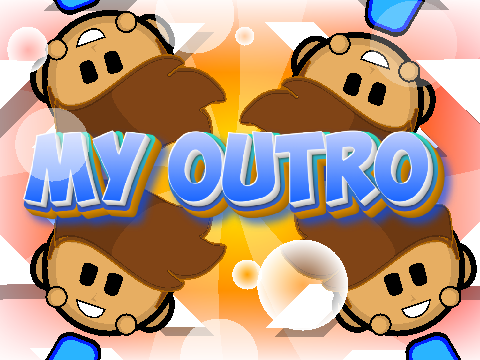 my outro