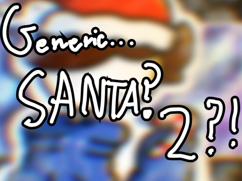 Generic… Santa… 2??!! (Updated)