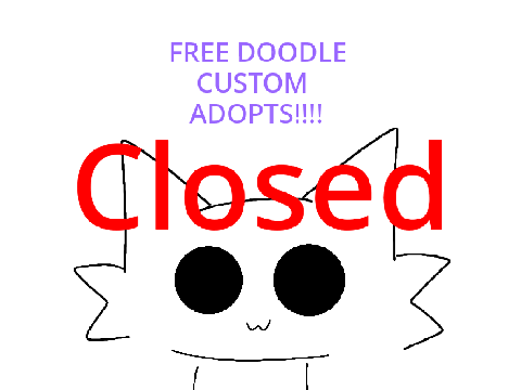 ~ FREE Doodle Custom Adopts! ||CLOSED|| ~
