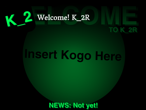 Welcome! K_2R