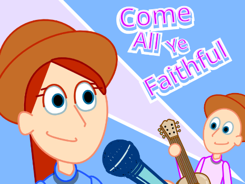 O Come, All Ye Faithful  PART 5