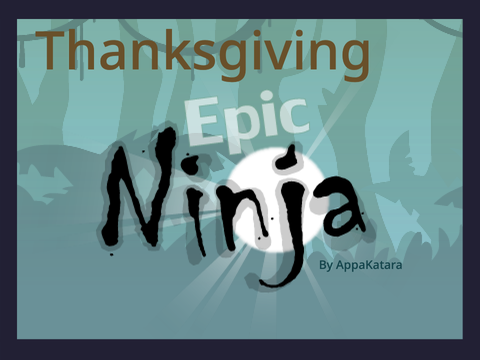 Thanksgiving Day Epic Ninja