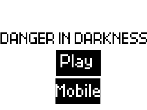 DANGER IN DARKNESS