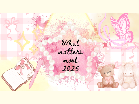 what matters most <3 2025 #everymondaymatters