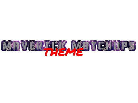 Maverick Matchups Theme (Composed by Maverholic)