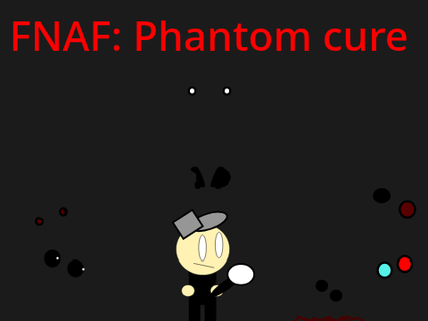 FNAF: Phantom cure