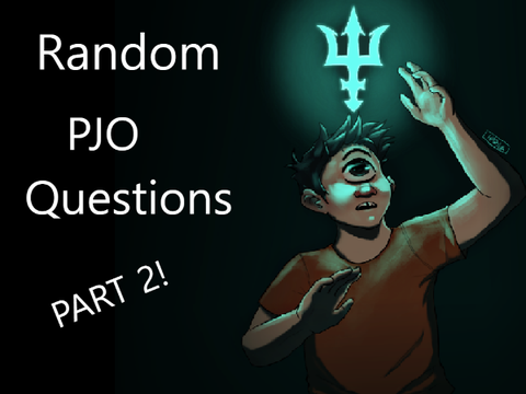 Random PJO Questions PART 2 remix