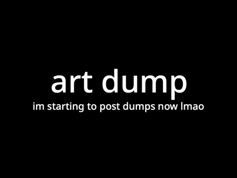 art dump... again