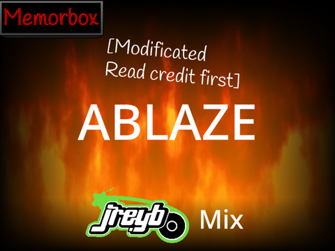 MemorBox [V4] Ablaze (jreyb mix) with some modification