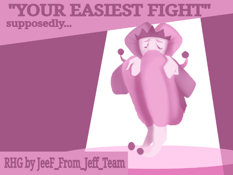 NEW RHG!! "Your easiest fight"