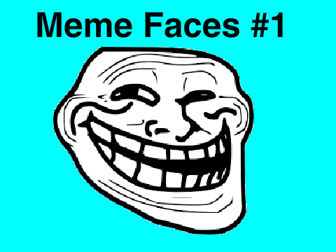 NEW SERIES: Meme Faces #1 | One Second P,lease!