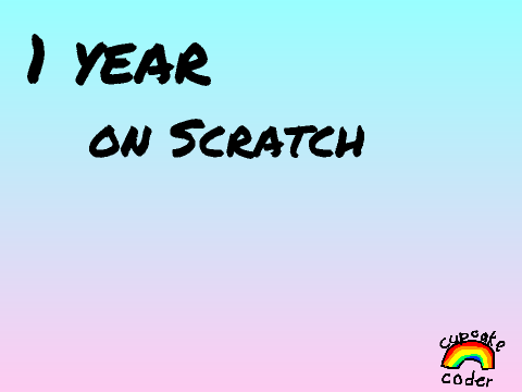 1 Year On Scratch!!!!!!!