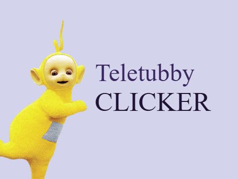 Teletubby Clicker