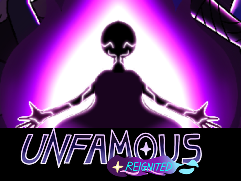 Unfamous: Reignited [Act 6: Obliteration (finale)]