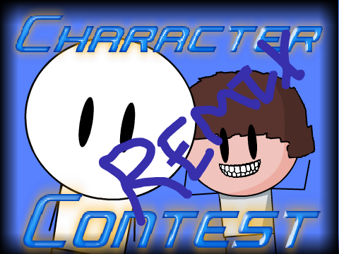 CHARACTER CONTEST 1!!!! (Open) remix