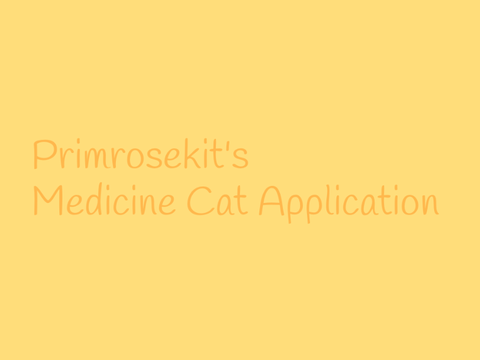 ✦ Primrosekit’s Medicine Cat Application ✦