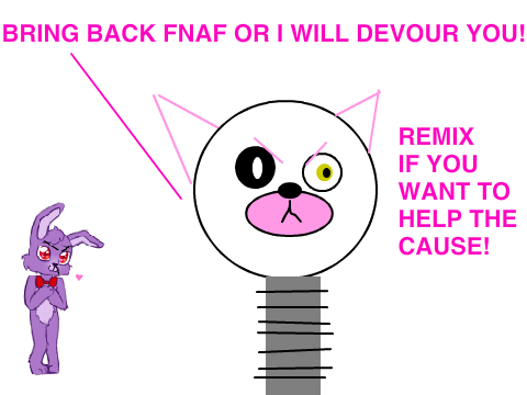 BRING BACK FNAF!!! remix remix remix remix remix