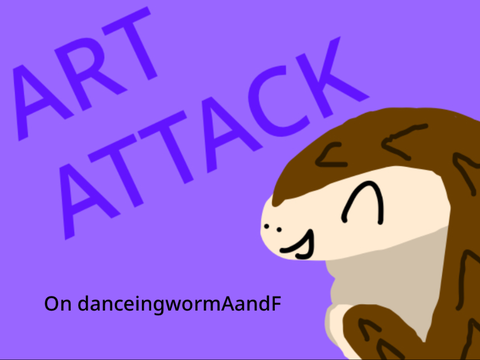 ATTACK ON @danceingwormAandF