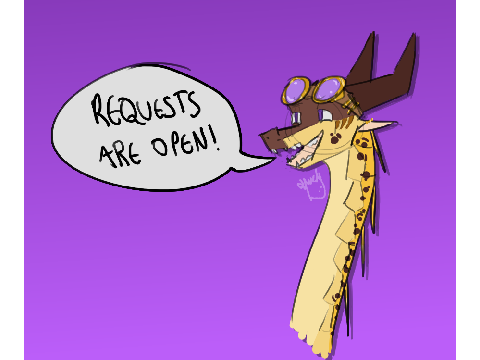 Requests are Open!