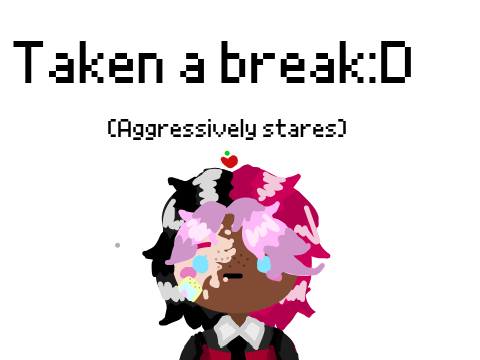 I'm on a brek