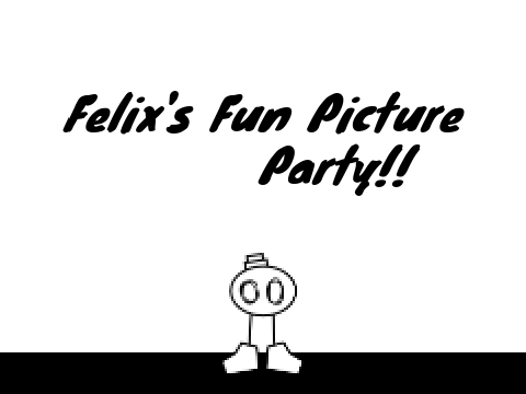 Felix's Fun Picture Party!