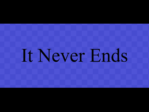 It Never Ends [] Meme (Original Code)