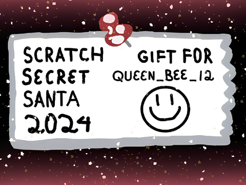 Scratch Secret Santa 2024 - A Gift For Queen_Bee_12