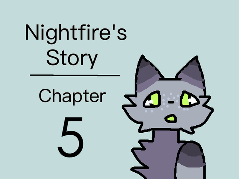 Nightfire's Story - Chapter 5