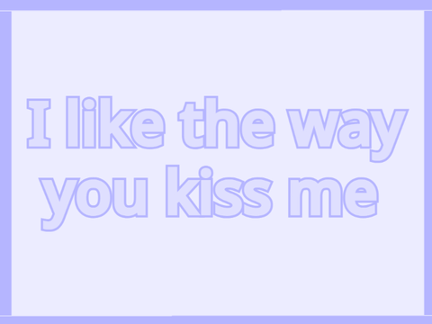 I like the way you... uhhh